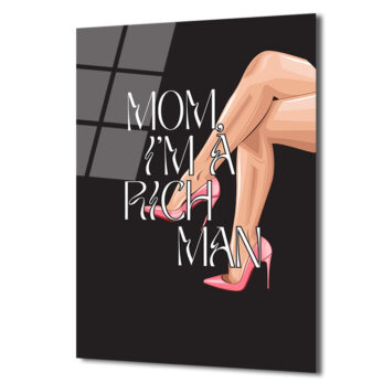 Mom I'm A Rich Man Temalı Şık Cam Tablo - Glazella Mom I'm A Rich Man Temalı Şık Cam Tablo - Glazella