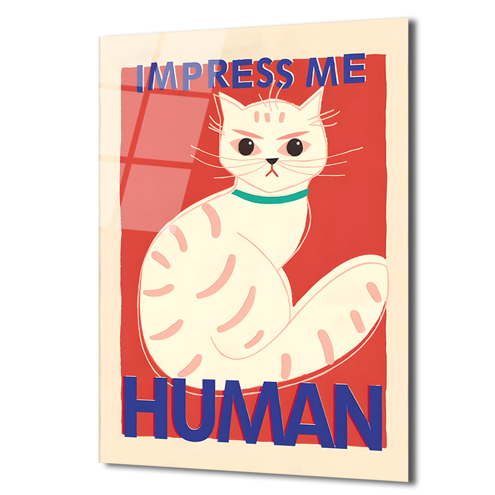İmza Atan Kedi: 'Impress Me Human' Mizahi Cam Tablo - Glazella İmza Atan Kedi: 'Impress Me Human' Mizahi Cam Tablo - Glazella