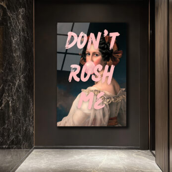Don't Rush Me Pop Art Temalı Kadın Cam Tablo - Glazella Don't Rush Me Pop Art Temalı Kadın Cam Tablo - Glazella