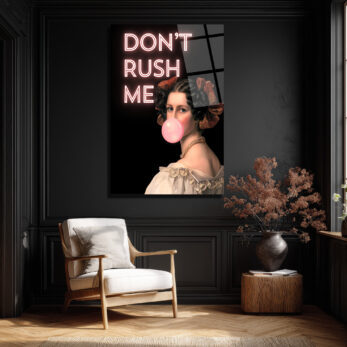 Don't Rush Me Neon Yazılı Sakız Balonlu Kadın Portre Cam Tablo - Glazella Don't Rush Me Neon Yazılı Sakız Balonlu Kadın Portre Cam Tablo - Glazella