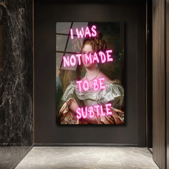 "I Was Not Made To Be Subtle" Neon Yazılı Klasik Portre Cam Tablo - Glazella "I Was Not Made To Be Subtle" Neon Yazılı Klasik Portre Cam Tablo - Glazella