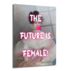 THE FUTURE IS FEMALE! Neon Pembe Sakız Patlatan Kadın Cam Tablo - Glazella