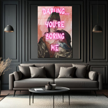 Klasik Sanata Modern Dokunuş: "Darling You're Boring Me" Cam Tablo - Glazella