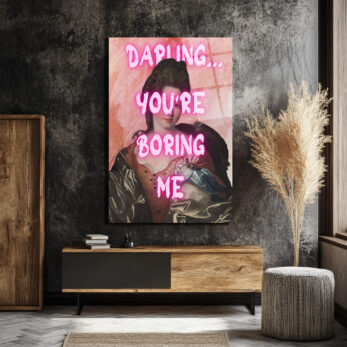 Klasik Sanata Modern Dokunuş: "Darling You're Boring Me" Cam Tablo - Glazella