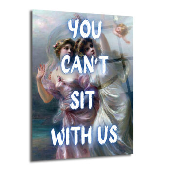 "You Can't Sit With Us" Mizahi Klasik Sanat Cam Tablo - Glazella