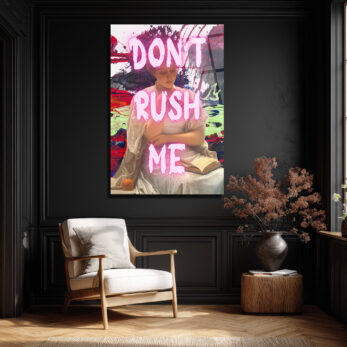 Don't Rush Me Neon Mesajlı Modern Klasik Cam Tablo - Glazella Don't Rush Me Neon Mesajlı Modern Klasik Cam Tablo - Glazella