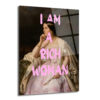 I Am A Rich Woman Temalı Modern Cam Tablo - Glazella