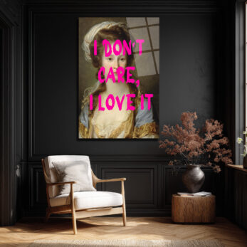 "I Don't Care, I Love It" Modern Klasik Cam Tablo - Glazella "I Don't Care, I Love It" Modern Klasik Cam Tablo - Glazella