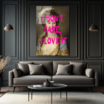 "I Don't Care, I Love It" Modern Klasik Cam Tablo - Glazella "I Don't Care, I Love It" Modern Klasik Cam Tablo - Glazella