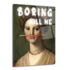 "Boring Kill Me" Yazılı Modern Sanat Cam Tablosu - İronik Duvar Dekoru - Glazella