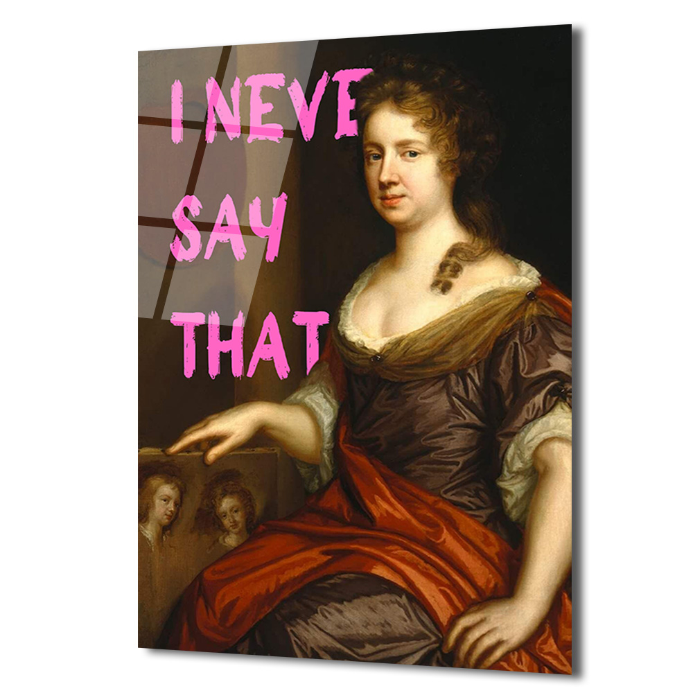 "I Never Say That" Pop Art Klasik Portre Cam Tablo - Glazella "I Never Say That" Pop Art Klasik Portre Cam Tablo - Glazella