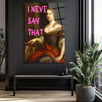 "I Never Say That" Pop Art Klasik Portre Cam Tablo - Glazella "I Never Say That" Pop Art Klasik Portre Cam Tablo - Glazella