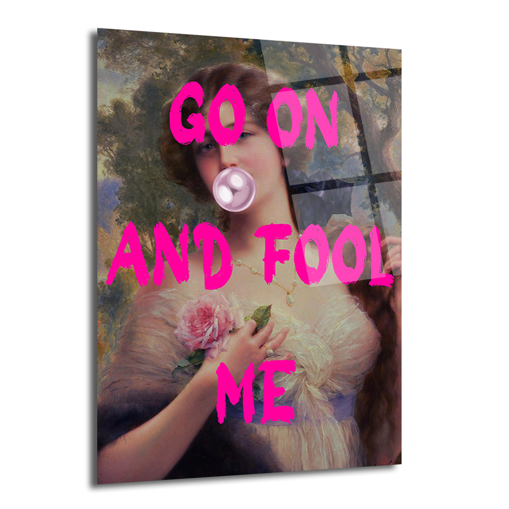 Go On And Fool Me Pop Art Klasik Temalı Cam Tablo - Glazella Go On And Fool Me Pop Art Klasik Temalı Cam Tablo - Glazella