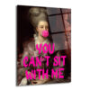 Asi Barok Kraliçesi: You Can't Sit With Me Pop Art Cam Tablo - Glazella