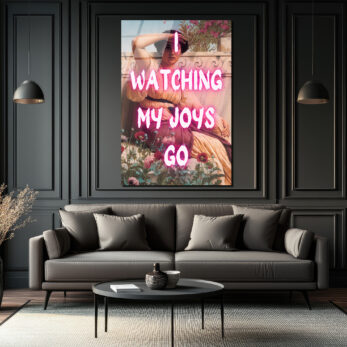 I Watching My Joys Go Neon Yazılı Cam Tablo - Glazella