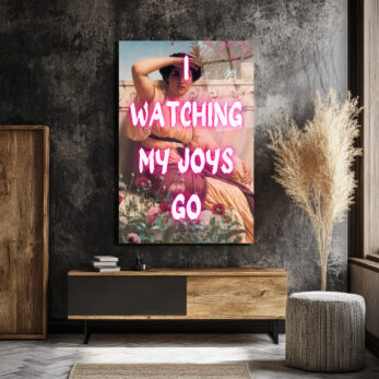 I Watching My Joys Go Neon Yazılı Cam Tablo - Glazella