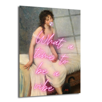 What a Time to Be a Vibe Neon Pembe Cam Tablo - Glazella