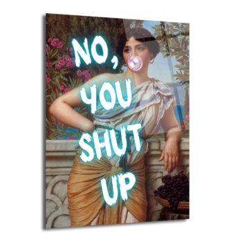 Asi Klasik Kadın 'No, You Shut Up' Neon Yazılı Cam Tablo - Glazella