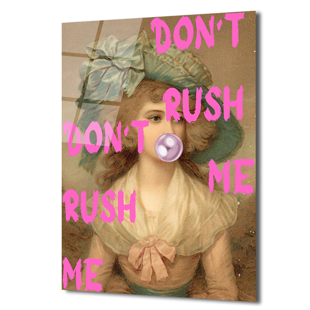 "Don't Rush Me" Pop Art Temalı Temperli Cam Tablo - Glazella "Don't Rush Me" Pop Art Temalı Temperli Cam Tablo - Glazella
