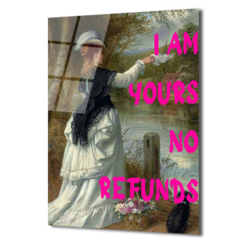 I Am Yours No Refunds Romantik Pop Art Cam Tablo - Glazella