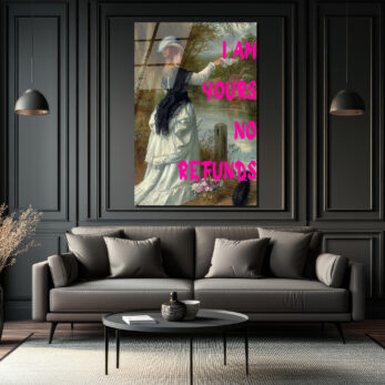I Am Yours No Refunds Romantik Pop Art Cam Tablo - Glazella I Am Yours No Refunds Romantik Pop Art Cam Tablo - Glazella