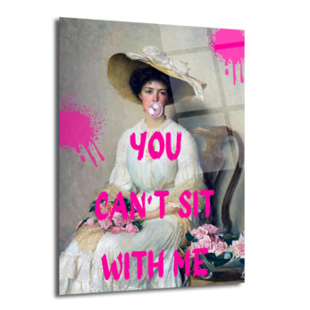 Sakız Çiğneyen Kadın: YOU CAN'T SIT WITH ME Temalı Cam Tablo - Glazella
