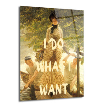 "I DO WHAT I WANT" Temalı Sanatsal Cam Tablo - Glazella