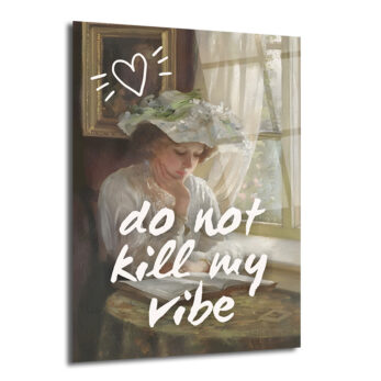Do Not Kill My Vibe Temalı Sanatsal Cam Tablo - Glazella