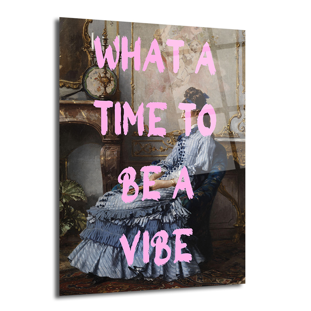 "What A Time To Be A Vibe" Pembe Yazılı Klasik Kadın Portre Cam Tablo - Glazella "What A Time To Be A Vibe" Pembe Yazılı Klasik Kadın Portre Cam Tablo - Glazella