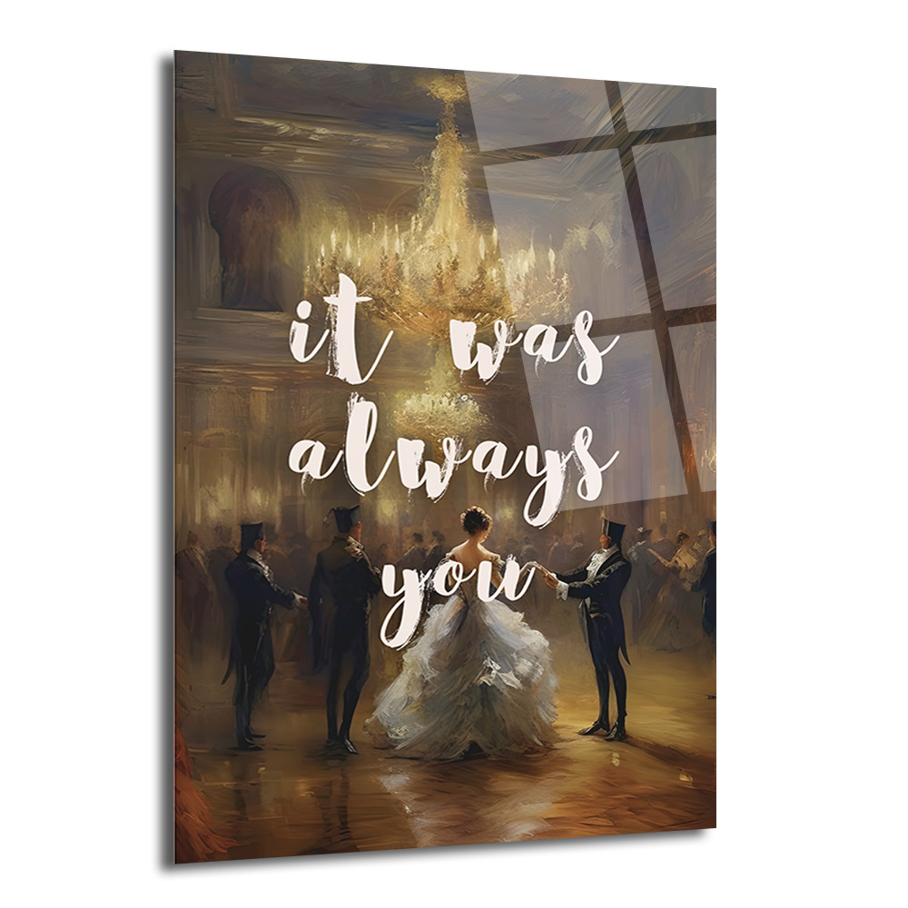 "It Was Always You" Romantik Balo Salonu Cam Tablo - Glazella "It Was Always You" Romantik Balo Salonu Cam Tablo - Glazella