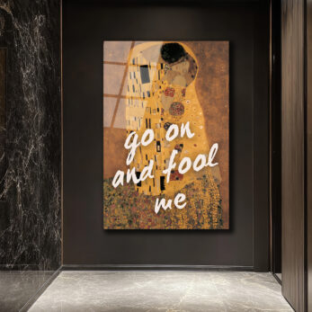 Klimt Öpücük ve 'Go On And Fool Me' Temalı Sanatsal Cam Tablo - Glazella
