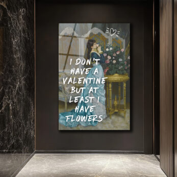 Valentine Yoksa Çiçek Var Cam Tablo: Romantik ve Sanatsal Duvar Dekoru - Glazella