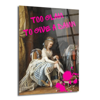Too Glam To Give A Damn Modern Sanat Cam Tablo - Glazella