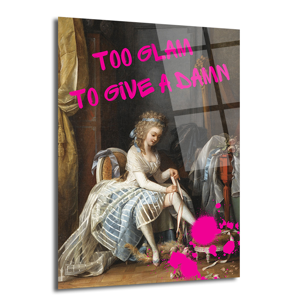 Too Glam To Give A Damn Modern Sanat Cam Tablo - Glazella Too Glam To Give A Damn Modern Sanat Cam Tablo - Glazella