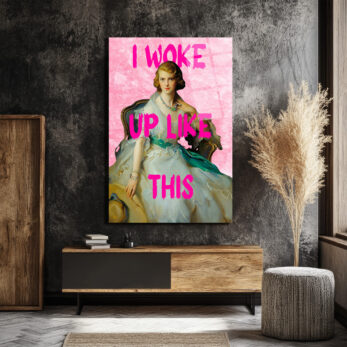 I Woke Up Like This Modern Pop Art Cam Tablo - Glazella I Woke Up Like This Modern Pop Art Cam Tablo - Glazella
