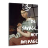 Asi Kraliçe Cam Tablo: Be Savage, Not Average - Glazella Asi Kraliçe Cam Tablo: Be Savage, Not Average - Glazella