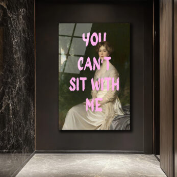 You Can't Sit With Me Modern Sanat Cam Tablo - Glazella