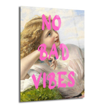 No Bad Vibes Modern Klasik Cam Tablo - Glazella