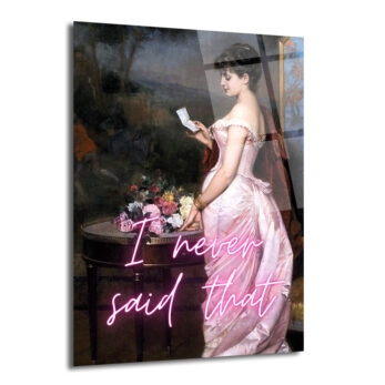 “I Never Said That” Neon Yazılı Klasik Sanat Cam Tablo - Glazella