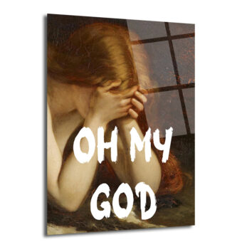 Antik Hüzün Modern Şaşkınlık: Oh My God Cam Tablo - Glazella