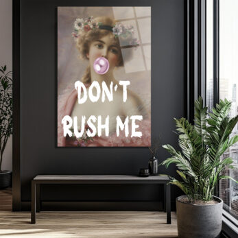 Don't Rush Me Balon Sakız Kadın Cam Tablo - Modern Sanat ve Klasik Dokunuş - Glazella