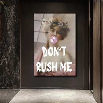 Don't Rush Me Balon Sakız Kadın Cam Tablo - Modern Sanat ve Klasik Dokunuş - Glazella