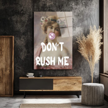 Don't Rush Me Balon Sakız Kadın Cam Tablo - Modern Sanat ve Klasik Dokunuş - Glazella