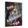 Shh I'm Drinking Tea Cam Tablo | Mizahi Klasik Sanat Duvar Dekoru - Glazella